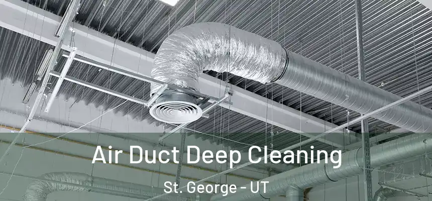 Air Duct Deep Cleaning St. George - UT