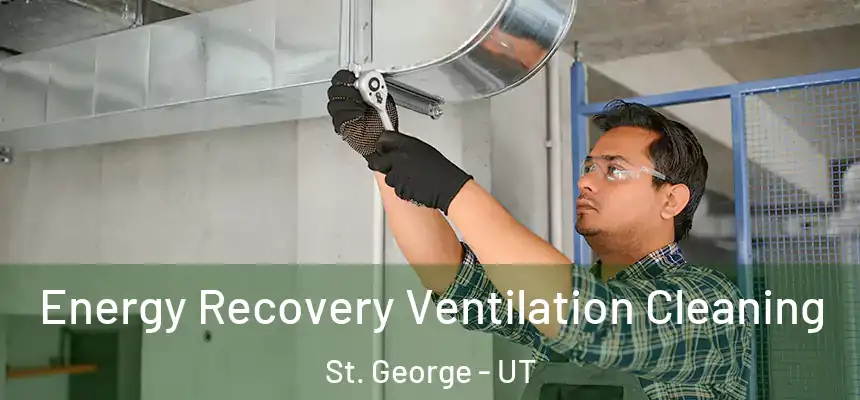  Energy Recovery Ventilation Cleaning St. George - UT