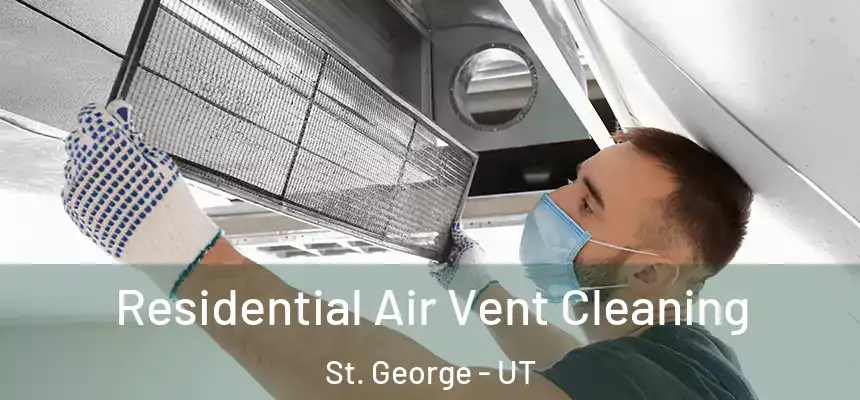  Residential Air Vent Cleaning St. George - UT