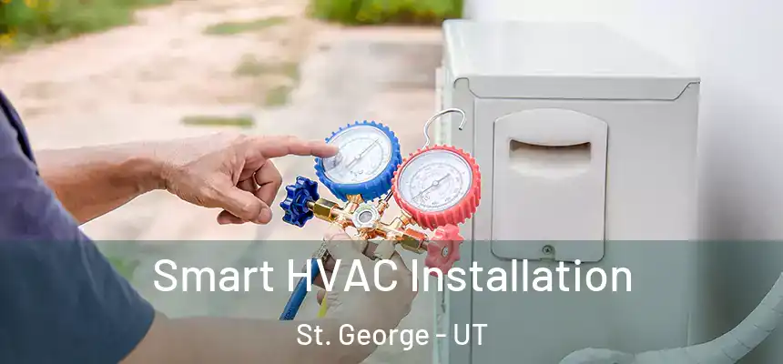  Smart HVAC Installation St. George - UT