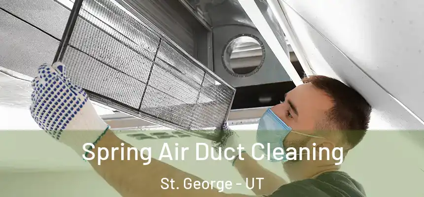  Spring Air Duct Cleaning St. George - UT