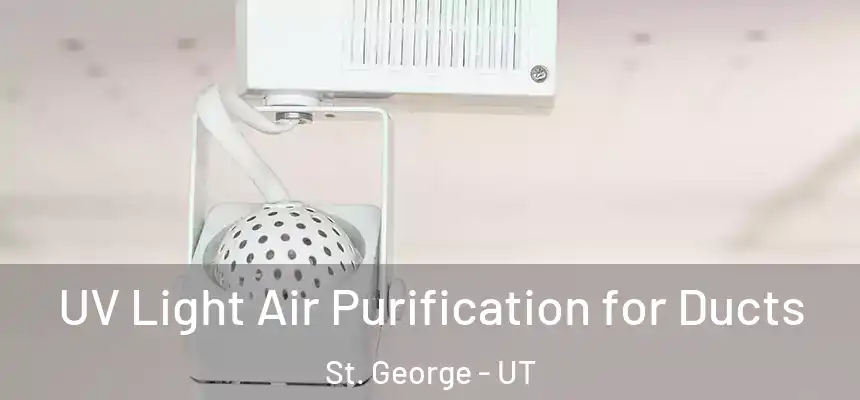  UV Light Air Purification for Ducts St. George - UT