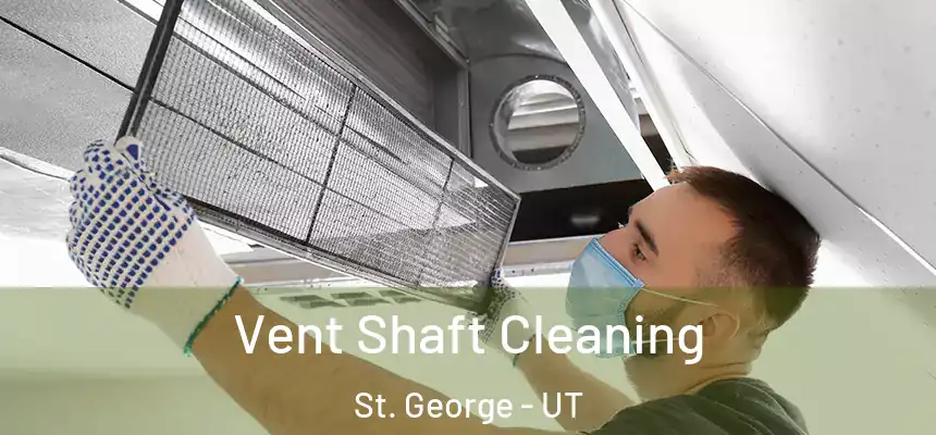  Vent Shaft Cleaning St. George - UT